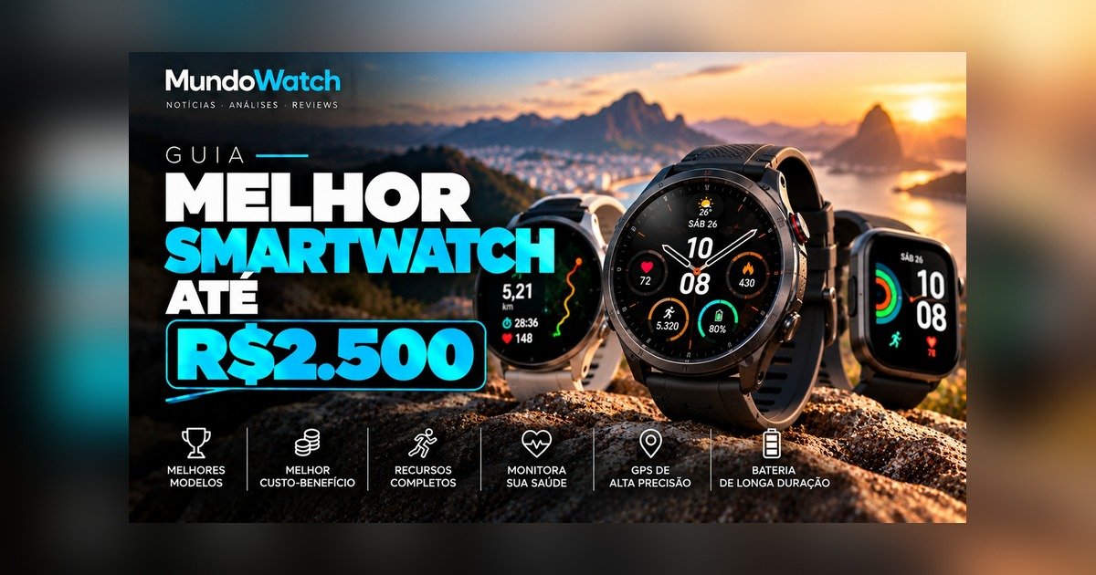 Melhor smartwatch até R$2.500 (2026)