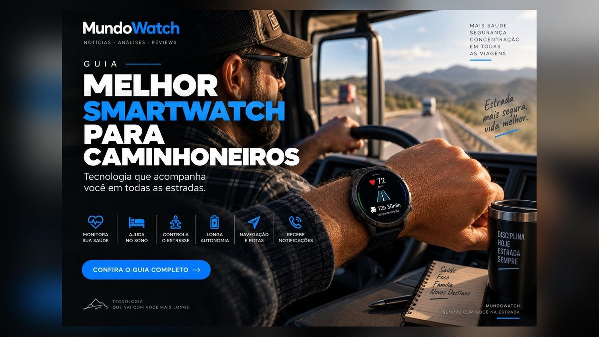 Melhor smartwatch para caminhoneiros: guia completo