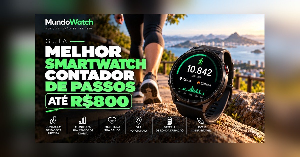 Melhor smartwatch contador de passos (pedômetro) até R$800 (2026)