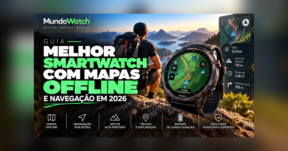Melhor smartwatch com mapas offline e navegação em 2026