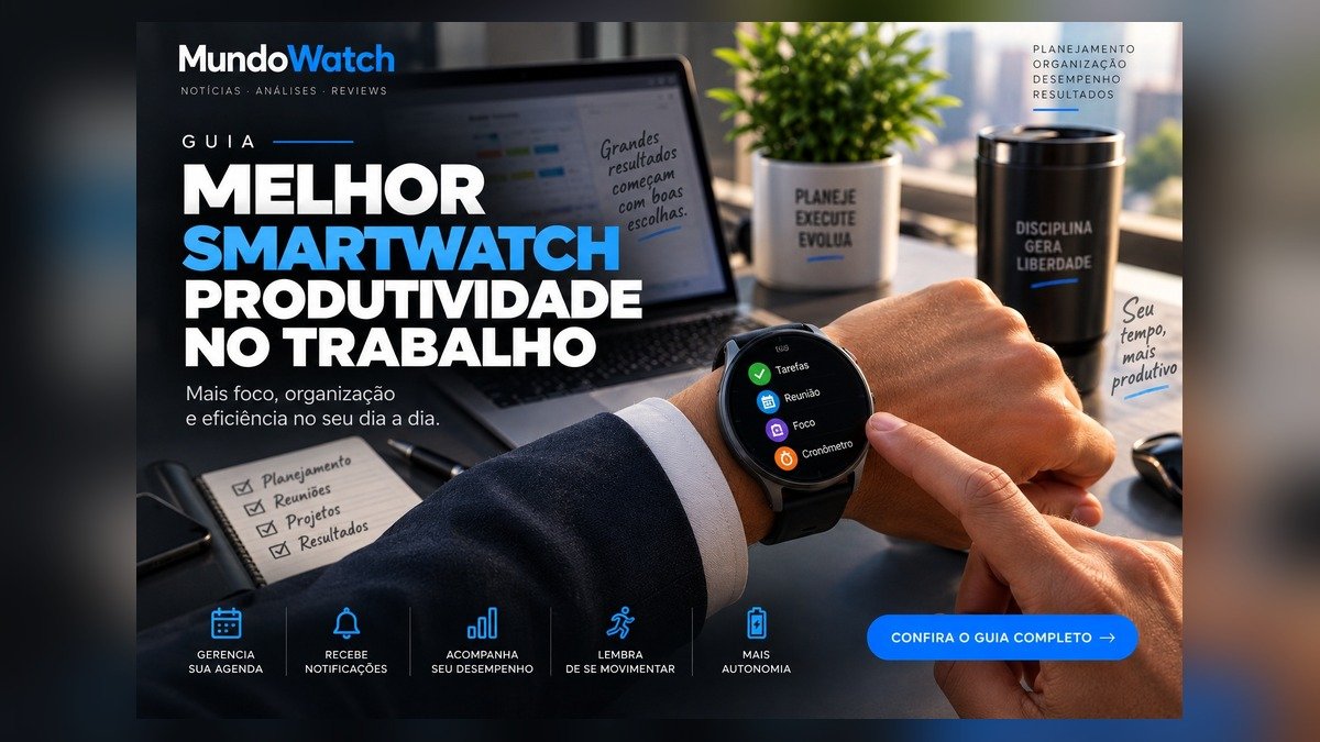 Melhor smartwatch para foco e produtividade no trabalho: guia completo