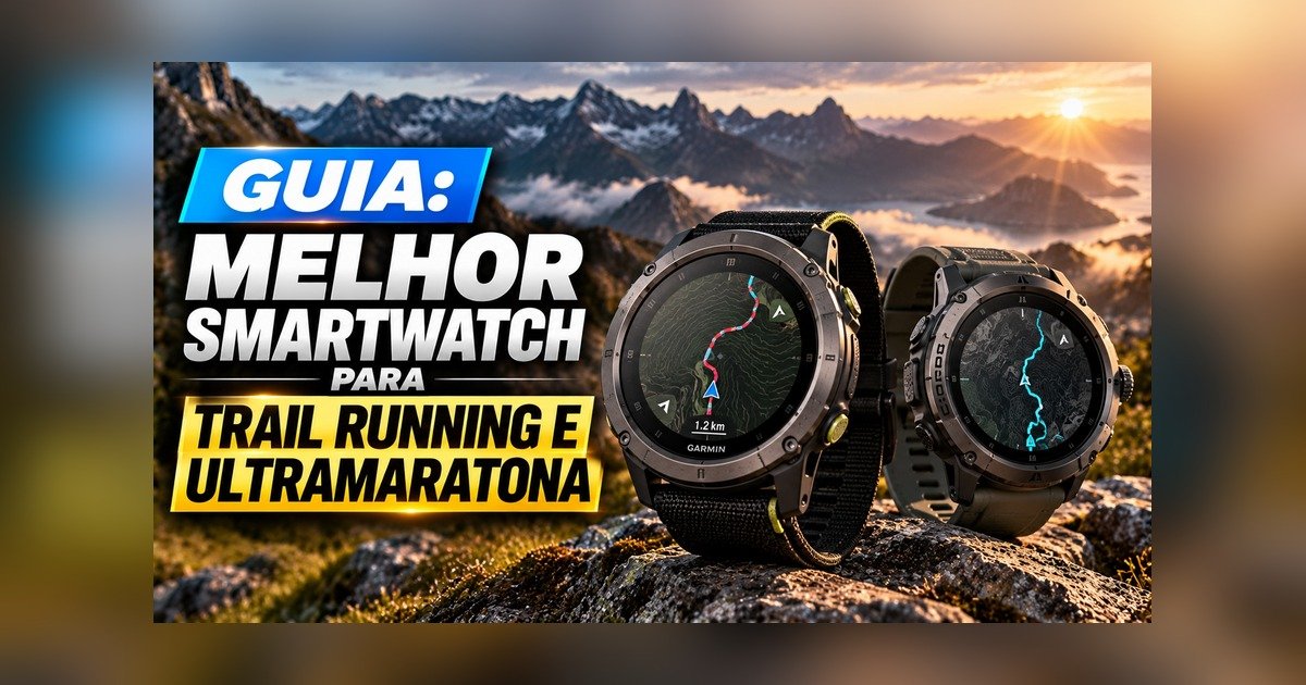 Melhor smartwatch para trail running e ultramaratona em 2026: 8 modelos com preço em R$