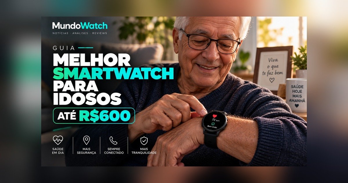 Melhor smartwatch para idosos até R$600: guia completo