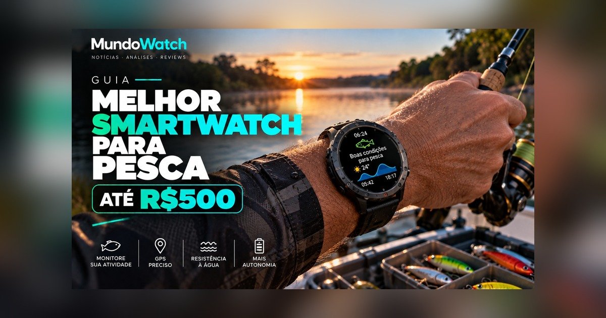 Melhor smartwatch para pesca até R$500: guia completo