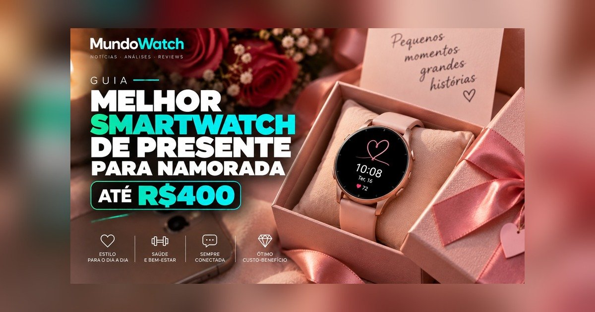 Melhor smartwatch de presente para namorada até R$400: guia completo