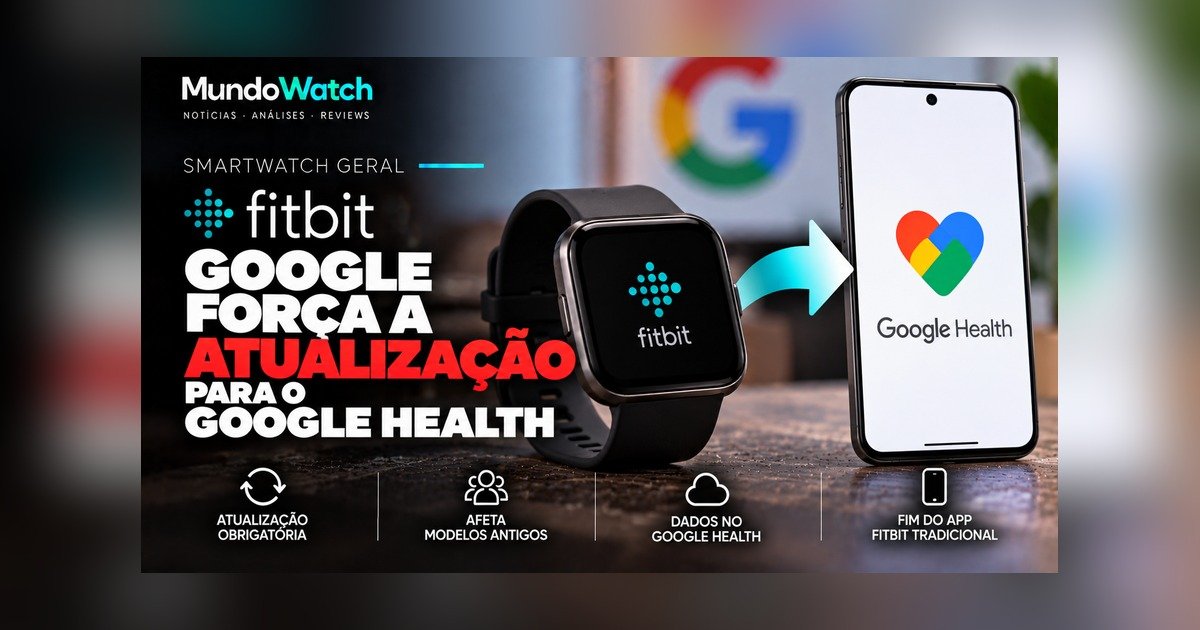 App Fitbit antigo é empurrado para o Google Health; sem prazo oficial e com relatos de falhas