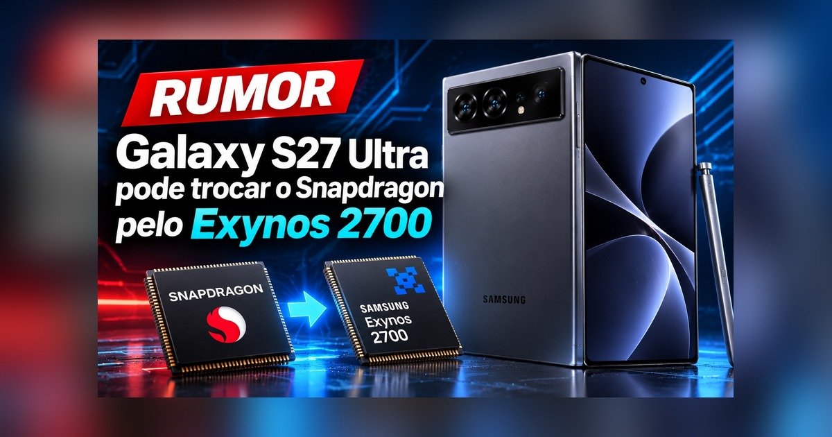 Rumor do chip do Galaxy S27 Ultra