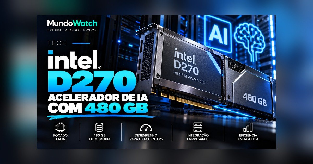 Intel D270: acelerador de IA Xe3P aceita até 480 GB de LPDDR5X, sem recursos de gráficos 3D