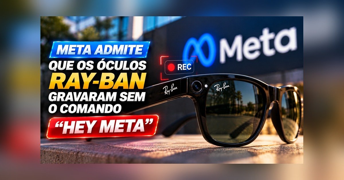 Meta admite que óculos Ray-Ban gravaram conversas sem o comando “Hey Meta”