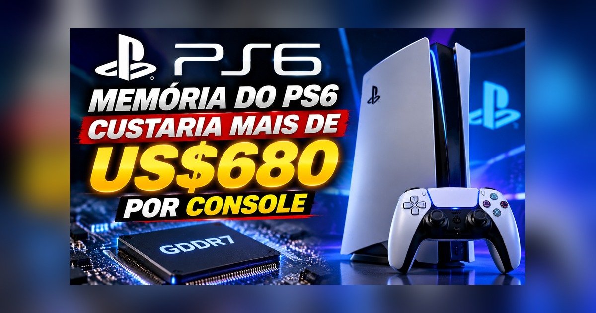 Rumor: memória do PS6 custaria mais de US$ 680 por console, cerca de R$ 3.400