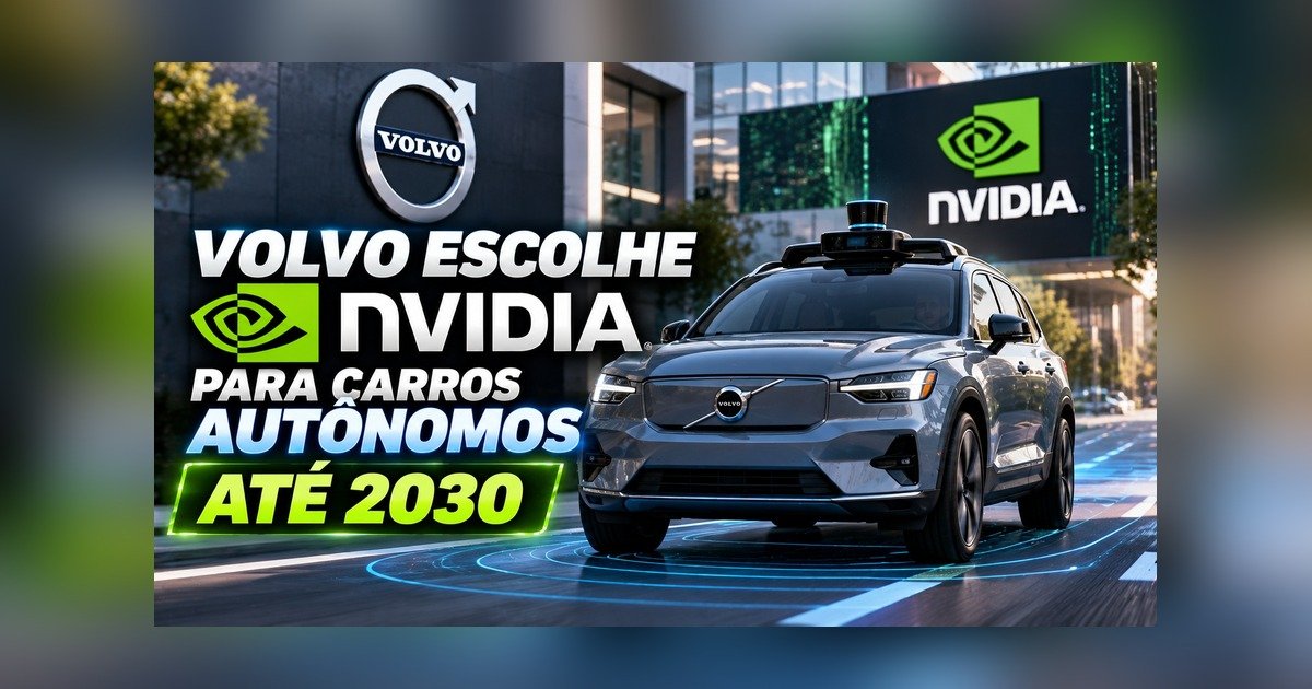 Volvo escolhe a Nvidia para carros que dirigem sozinhos nas cidades até 2030